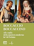 Boccaccio Boccaccino. Alle Soglie Della Maniera Moderna In Val Padana. Ediz. Illustrata - 2