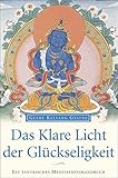 Das klare Licht der Glückseligkeit: Ein tantrisches Meditationshandbuch - Geshe Kelsang Gyatso