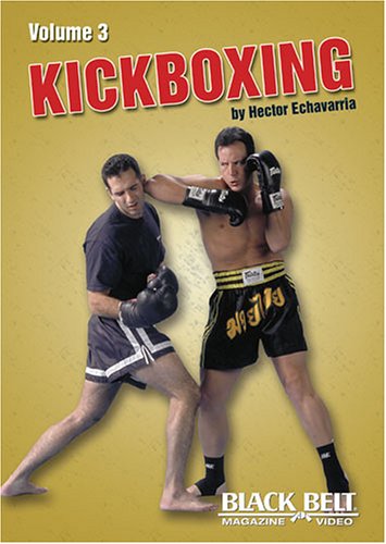Kickboxing Volume 3 by Hector Echavarria
