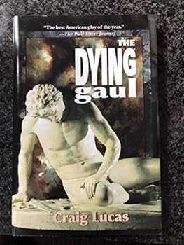 Hardcover The Dying Gaul, A Play (Hardcover) Book