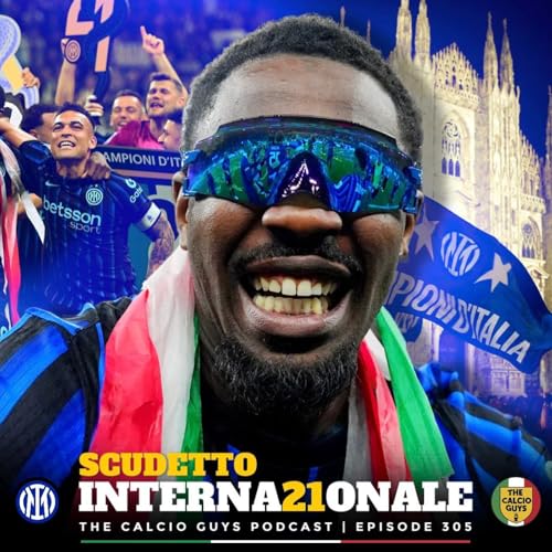 Inter win 2025-26 Serie A Scudetto! Reaction - Ep. 305