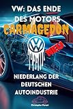 VW: Das Ende des Motors - Niederlang der deutschen Autoindustrie bis 2029 -: Das Ende der deutschen Autoindustrie: Europas Abstieg bis 2029- ... auf einen unumkehrbaren Niedergang zu