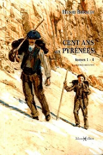 Cent ans aux Pyrénées (T. 1 à 4): Tome 1 à 4