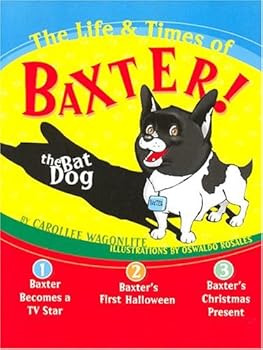 Hardcover The Life & Times Of Baxter The Bat Dog Book