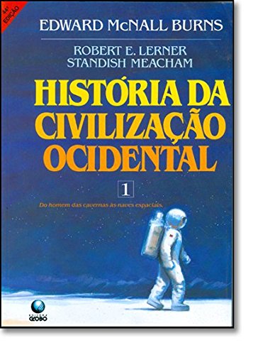 Historia Da Civilizacao Ocidental - V. 1 - Do Homem Das Cavernas As Na