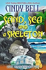 Sand, Sea and a Skeleton (Dune House Cozy Mystery Series Book 17)