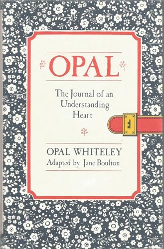 Opal, the Journal of an Understanding Heart 0935382526 Book Cover