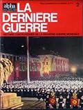  ALPHA POUR TOUS [No 2] - LA DERNIERE GUERRE - HISTOIRE CONTROVERSEE.