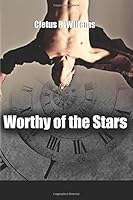Worthy of the Stars 0692281134 Book Cover