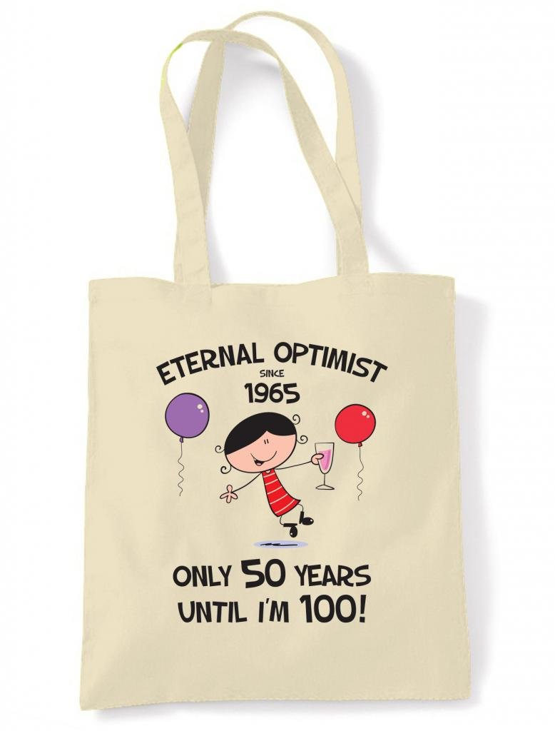 Eternal Optimist Since 1964 - Only 50 Years Before I'm 100 Tote / Shoulder Bag