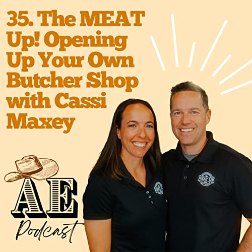 35. The MEAT Up! Opening Your Own Butcher Shop With Cassi Maxey