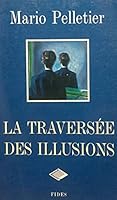 La traversée des illusions 2762116910 Book Cover