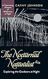 The Nocturnal Naturalist: Exploring the Outdoors at Night