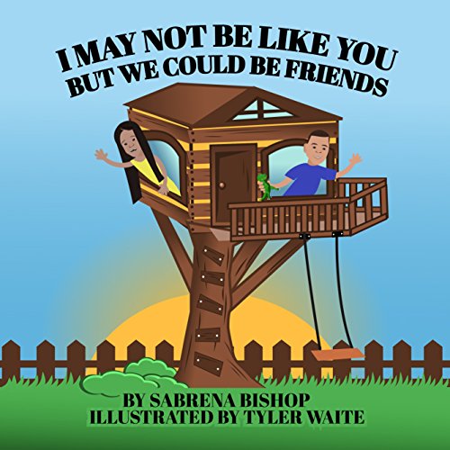 I may not be like you, but we could be friends