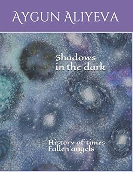 Paperback Shadows in the dark: History of times Fallen angels Book