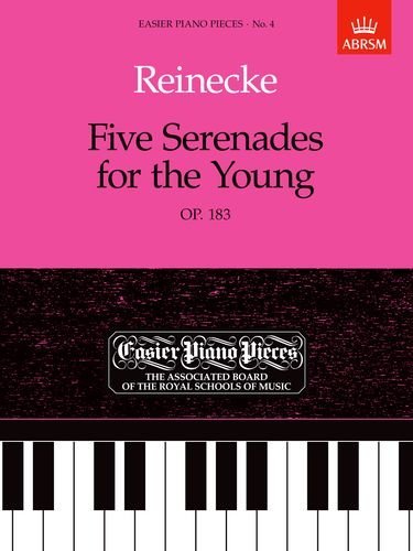 Five Serenades for the Young Op.183: Easier Piano Pieces 04 (Easier Piano Pieces (ABRSM)) by Carl Reinecke (Composer) (29-Jun-1989) Sheet music