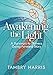 Awakening the Light: A Survivors to Thrivers Going-Forward Story