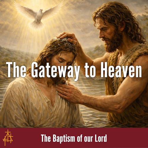 Sermon: The Gateway to Heaven | Matthew 3:13-17 | The Baptism of Jesus