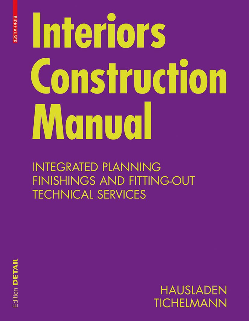 Interiors Construction Manual: Intergrated Planning, Finishings and Fitting-Out, Technical Services