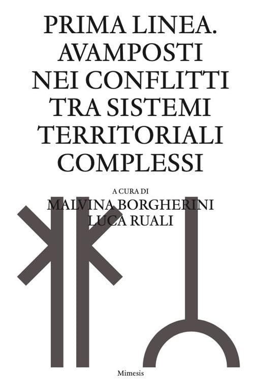Livre Prima linea Avamposti nei conflitti tra sistemi territoriali pour urbanistes