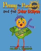 Penny the Parakeet and the Solar Eclipse 1945667478 Book Cover