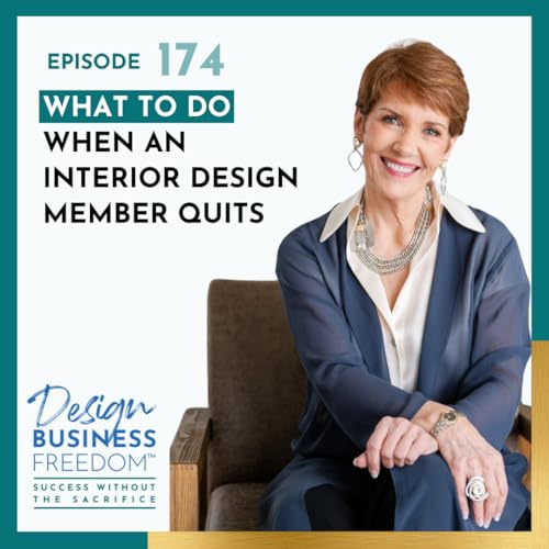 174: What to Do When an Interior Design Team Member Quits