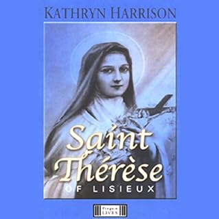 Saint Therese of Lisieux Audiolibro Por Kathryn Harrison arte de portada
