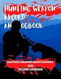 hunting weapons stone age tools  HUNTING WEAPON RECORD AND LOG BOOK: HUNTING WEAPON MAINTAINENCE AND RECORD BOOK