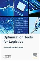 Optimization Tools for Logistics 1785480499 Book Cover