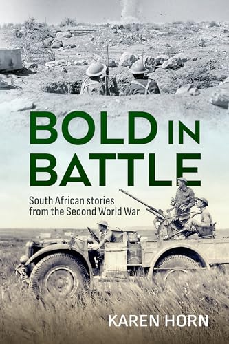 Bold in Battle: South African Stories from the Second World War