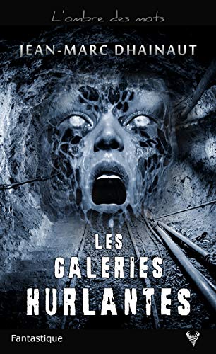 Les galeries hurlantes