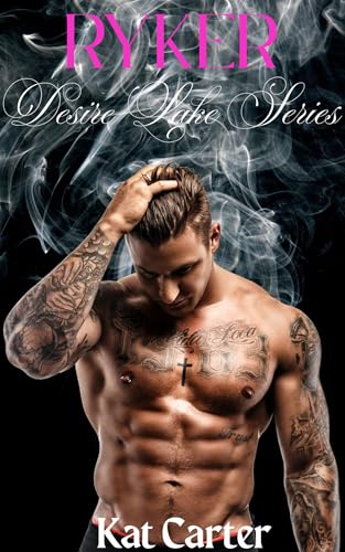 Ryker: Desire Lake Series (Small Town Romance)