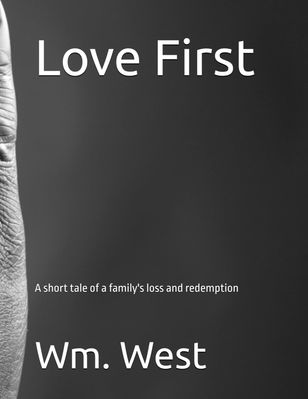 Love First: A short tale of a family's loss and redemption