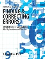 A Skills Trajectory Approach Finding & Correcting Errors: Whole Number Computation Multiplication and Division (A Skills Trajectory Approach Finding and Correcting Errors) 1736393928 Book Cover