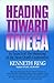 Heading Toward Omega: In Search of the Meaning of the Near-Death Experience
