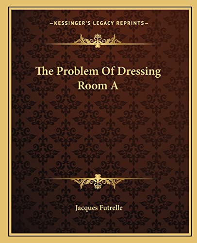 The Problem Of Dressing Room A