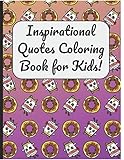  Inspirational Quotes Coloring Book for Kids!: A Large Booklet and Journal for Adults Kids and Teens with 60 Inspiring and Motivational Quotes Designed within Mandala Coloring Pages