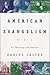 American Evangelism: Its Theology and Practice