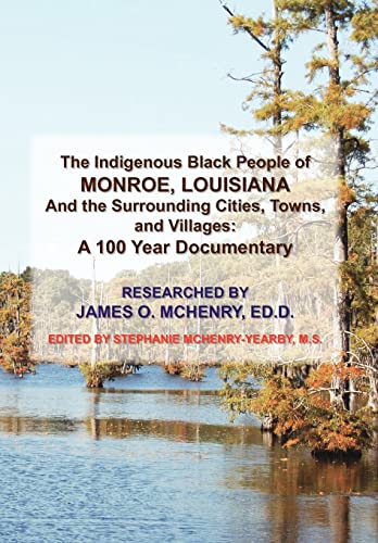 The Indigenous Black People of Monroe, Louisiana and the Surrounding Cities, Towns, and Villages