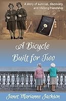 A Bicycle Built for Two: A story of survival, discovery, and lifelong friendship 151214729X Book Cover