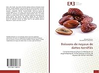 Boissons de noyaux de dattes torréfiés: Caractéristiques physico-chimiques et organoleptiques d'une boisson à base de noyaux de dattes torréfiés (Omn.Univ.Europ.) 3841740871 Book Cover