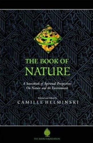 The Book of Nature, A Sourcebook of Spiritual Perspectives on Nature and the Environment (The Education Project Series)