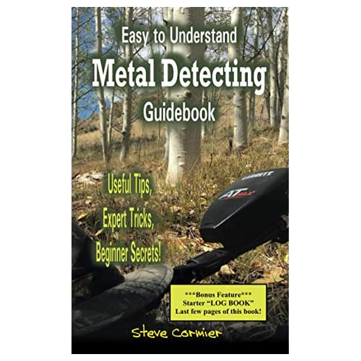 Easy to Understand; Metal Detecting Guidebook: A worthwhile guide: With Useful Tips, Expert Tricks And Beginner Secrets!