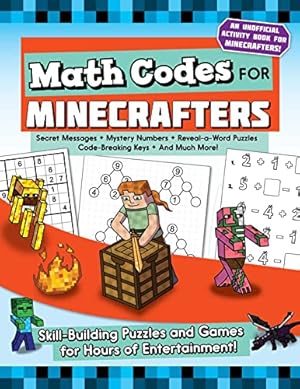 Book cover Math Codes for Minecrafters: Skill-Building Puzzles and Games for Hours of Entertainment!