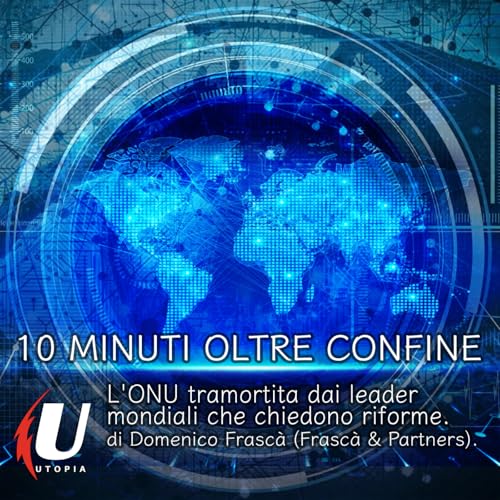 Episode 289: L'ONU tramortita dai leader mondiali che chiedono riforme