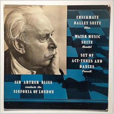 Bliss; Checkmate Ballet Suite, Handel; Water Music Suite, Purcell; Set Of Act-Tunes and Dances