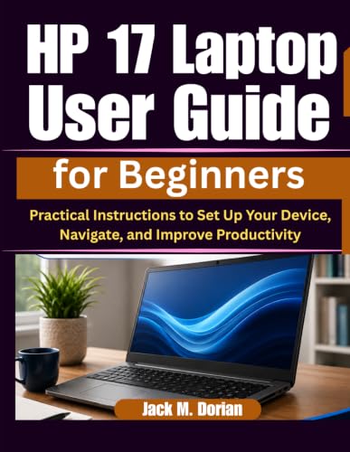 HP 17 Laptop User Guide for Beginners: Practical Instructions to Set Up Your Device, Navigate, and Improve Productivity image 2
