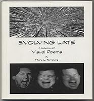 Evolving Late - A Collection of Visual Poems 0970564317 Book Cover