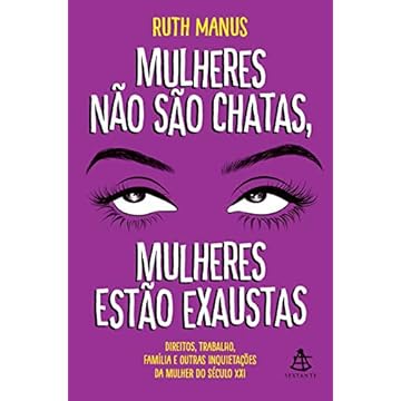 Capa do livro Mulheres não são chatas, mulheres estão exaustas