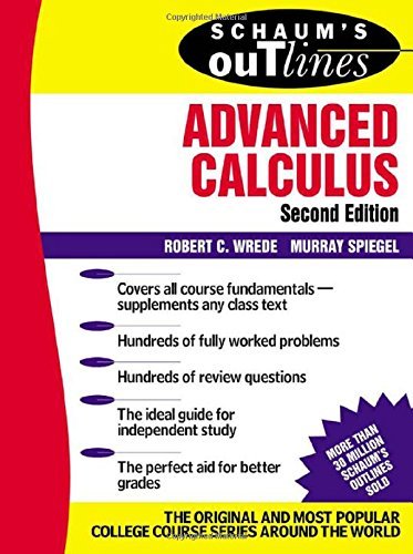 Schaum's Outline of Advanced Calculus, Second Edition (Schaum's Outline Series) by Robert C. Wrede (2002-03-01) Schaum's Outline of Advanced Calculus, Second Edition (Schaum's Outline Series) by Robert C. Wrede (2002-03-01)